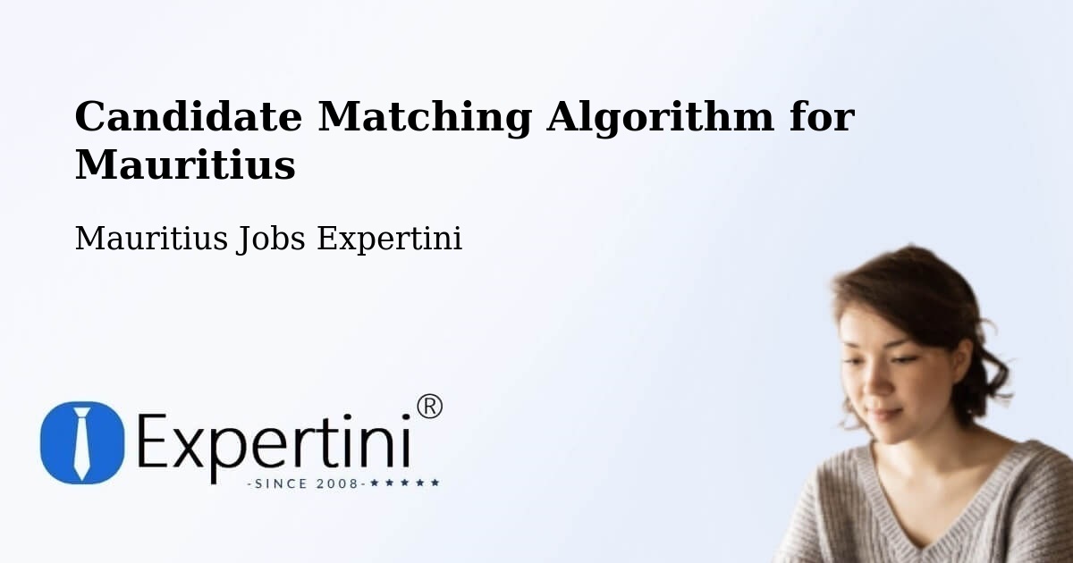 Candidate Matching Algorithm Overview – Pamplemousses - Mauritius Jobs Expertini