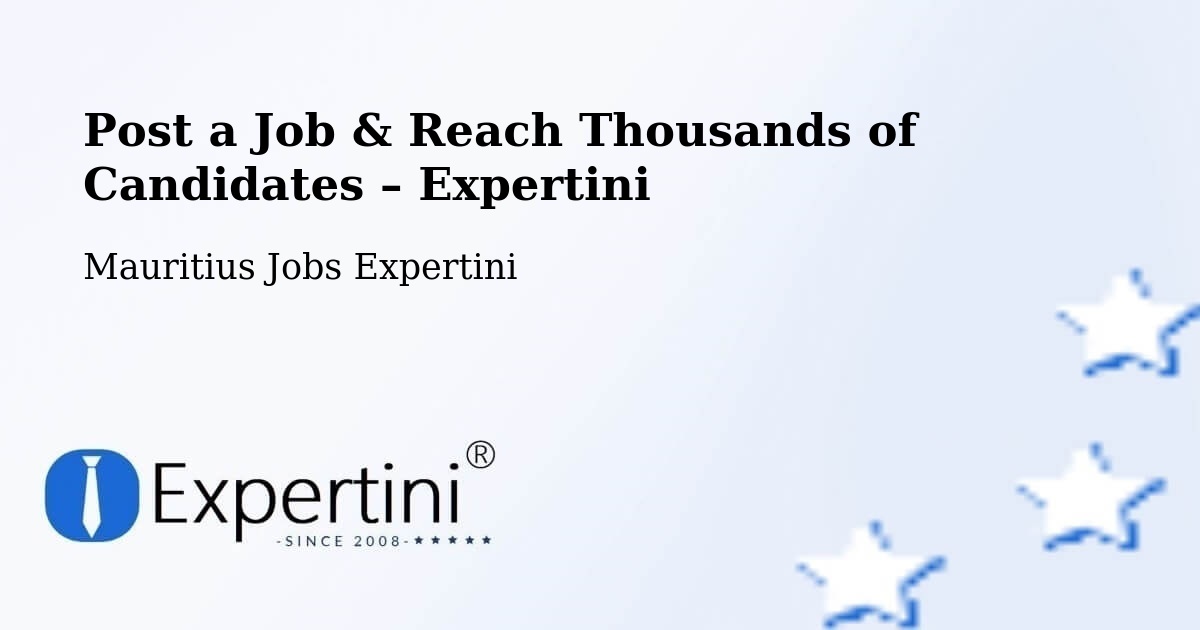 Post a Job in Pamplemousses – Hire the Right Talent - Pamplemousses, Mauritius Jobs Expertini