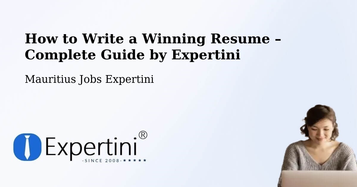 Resume Writing Guide for Job Seekers – Pamplemousses - Pamplemousses, Mauritius Jobs Expertini